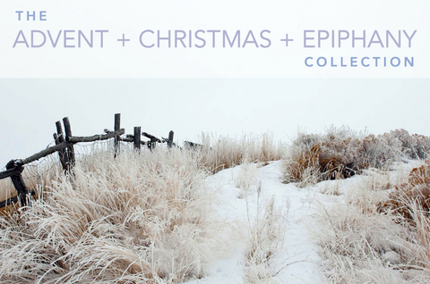 Advent, Christmas, and Epiphany